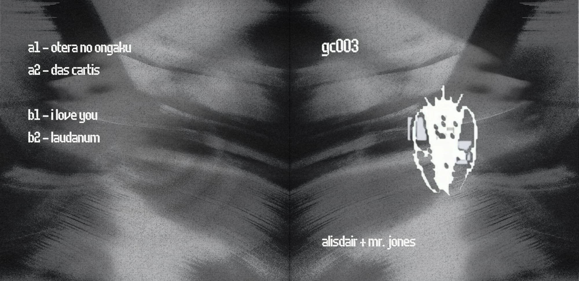 GC003 sleeve — Alisdair & Mr. Jones, tracklist: Otera no Ongaku, Das Cartis, I Love You, Laudanum